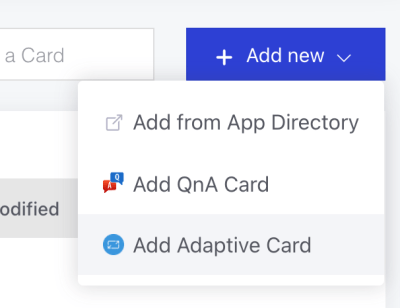 A button with a dropdown menu, with options to create different types of Cards in Digital Assistant