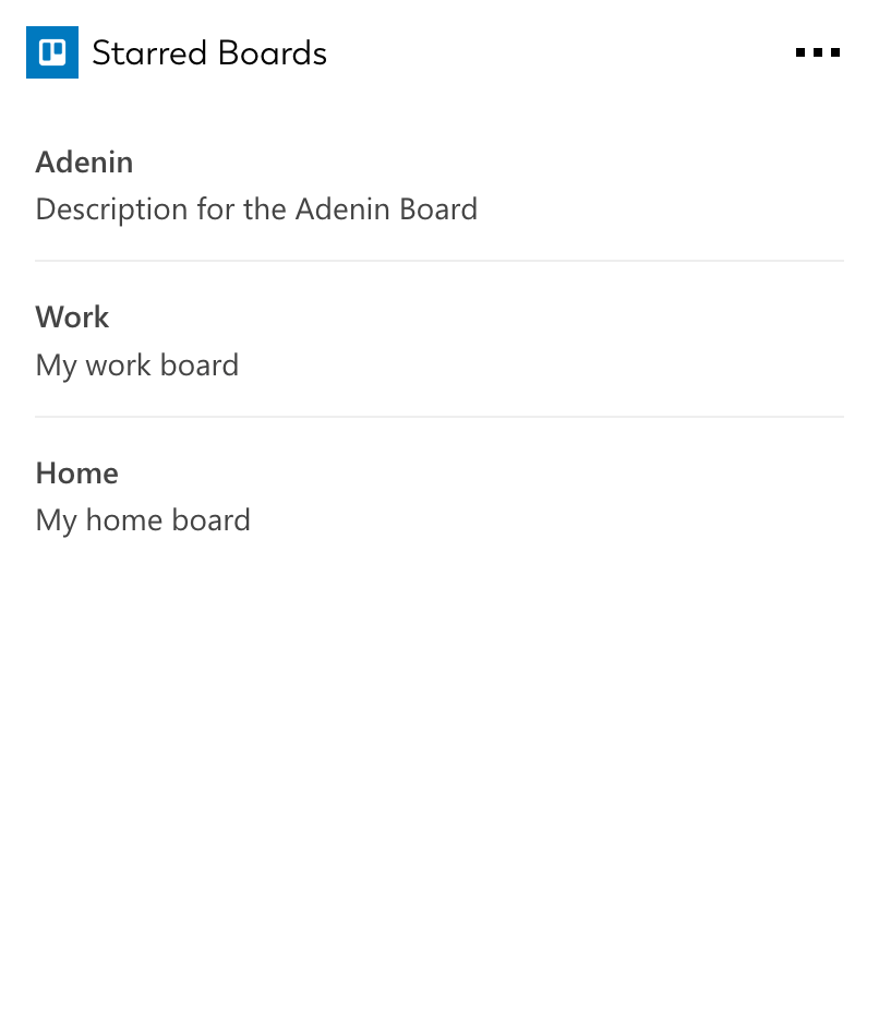 Get your starred Trello Boards on a convenient list that you can place anywhere on your Board